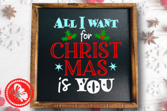 Christmas Cheer in Graphics: All I Want for Christmas is You Xmas